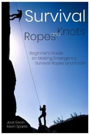 Cover of Survival Ropes and Knots