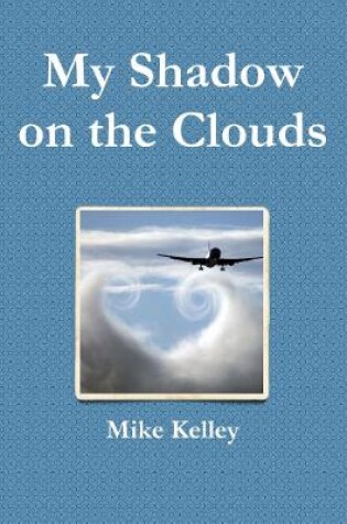 Cover of My Shadow on the Clouds