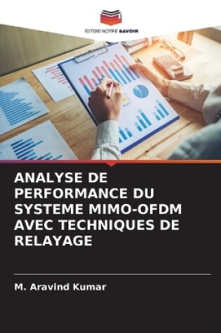 Cover of Analyse de Performance Du Systeme Mimo-Ofdm Avec Techniques de Relayage