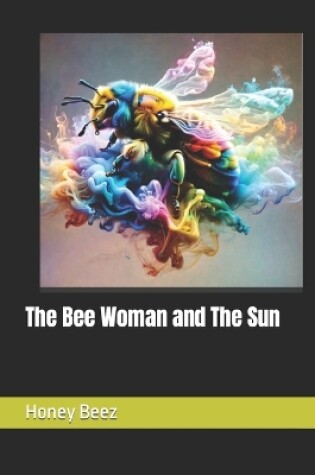 Cover of The Bee Woman and The Sun