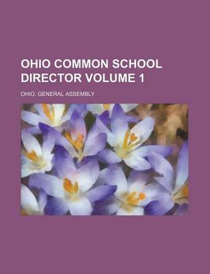 Book cover for Ohio Common School Director Volume 1