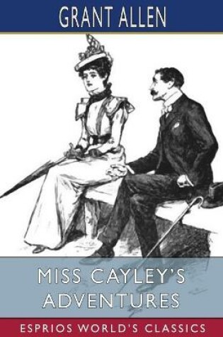 Cover of Miss Cayley's Adventures (Esprios Classics)