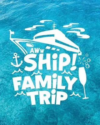 Book cover for Aww Ship! Family Trip