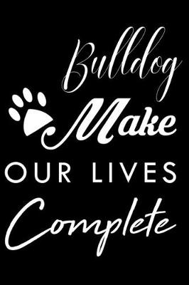 Book cover for Bulldog Make Our Lives Complete