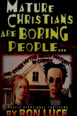Cover of Mature Christians are Boring People