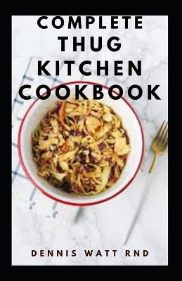 Book cover for Complete Thug Kitchen Cookbook