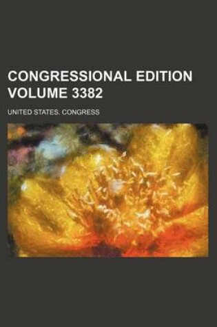 Cover of Congressional Edition Volume 3382