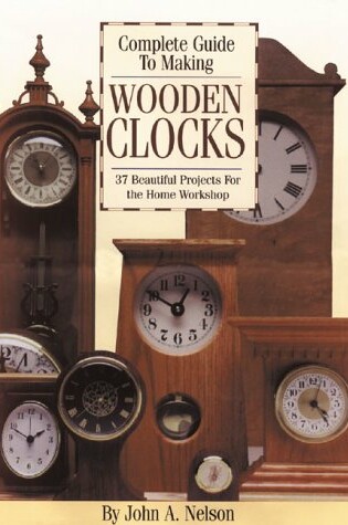 Cover of Complete Guide to Making Wooden Clocks