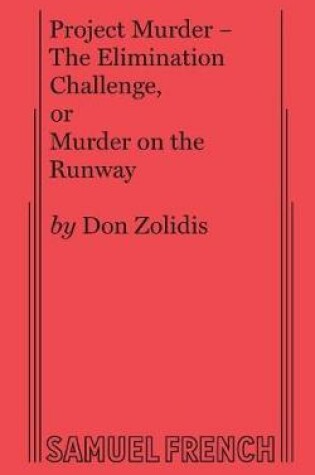 Cover of Project Murder - The Elimination Challenge, Or Murder on the Runway