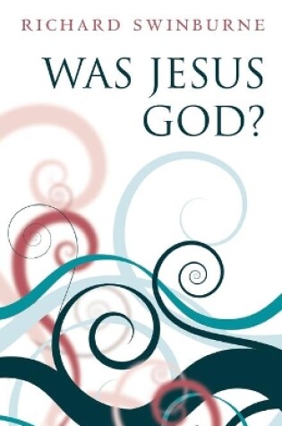 Cover of Was Jesus God?