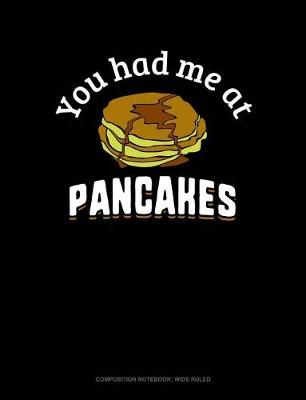 Cover of You Had Me at Pancakes