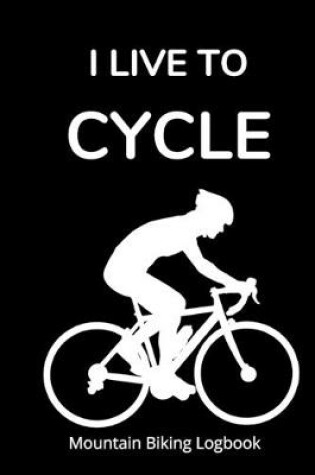 Cover of I Live to Cycle