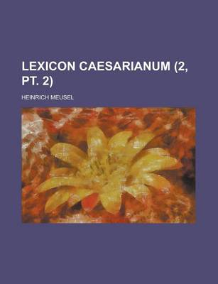 Book cover for Lexicon Caesarianum (2, PT. 2)