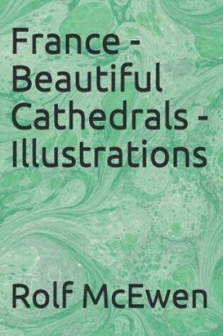 Cover of France - Beautiful Cathedrals - Illustrations