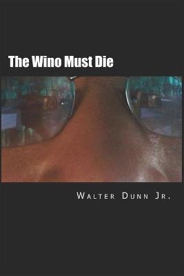 Book cover for The Wino Must Die