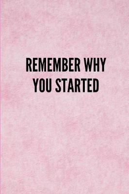 Book cover for Remember Why You Started