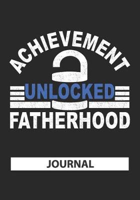 Book cover for Achievement Unlocked Fatherhood - Journal