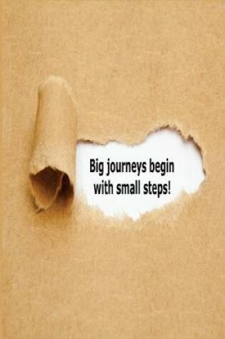 Cover of Big Journeys Begin With Small Steps!