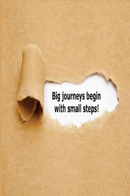 Book cover for Big Journeys Begin With Small Steps!