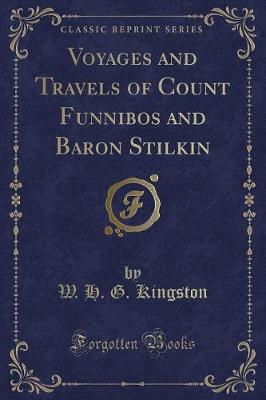 Book cover for Voyages and Travels of Count Funnibos and Baron Stilkin (Classic Reprint)