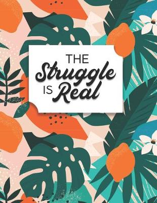 Book cover for The Struggle Is Real