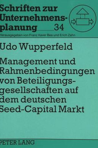 Cover of Management Und Rahmenbedingungen Von Beteiligungsgesellschaften Auf Dem Deutschen Seed-Capital-Markt