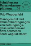 Book cover for Management Und Rahmenbedingungen Von Beteiligungsgesellschaften Auf Dem Deutschen Seed-Capital-Markt