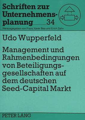 Book cover for Management Und Rahmenbedingungen Von Beteiligungsgesellschaften Auf Dem Deutschen Seed-Capital-Markt