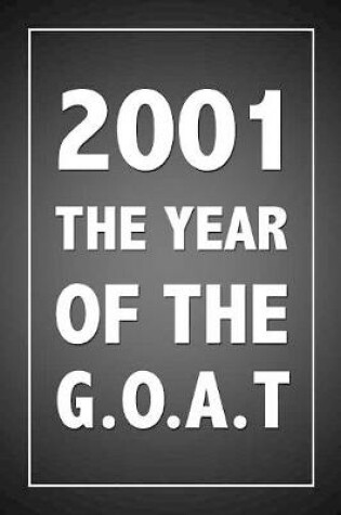 Cover of 2001 The Year Of The G.O.A.T.