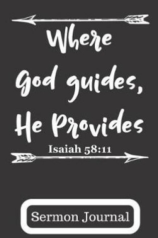 Cover of Where God Guides, He Provides Isaiah 58