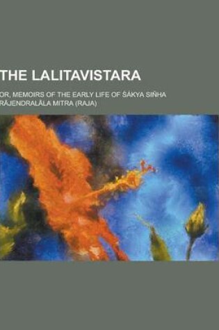 Cover of The Lalitavistara; Or, Memoirs of the Early Life of Akya Sinha