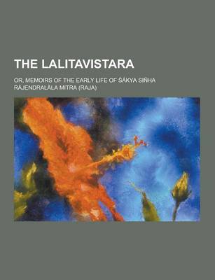 Book cover for The Lalitavistara; Or, Memoirs of the Early Life of Akya Sinha