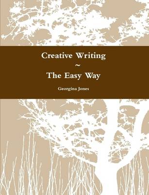 Book cover for Creative Writing ~ The Easy Way