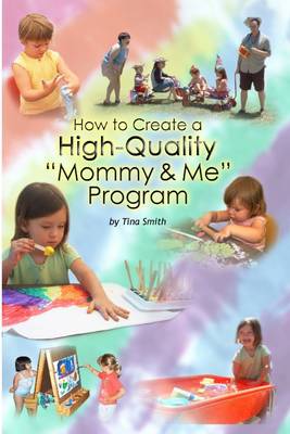 Book cover for How to Create a High Quality "Mommy & Me" Program