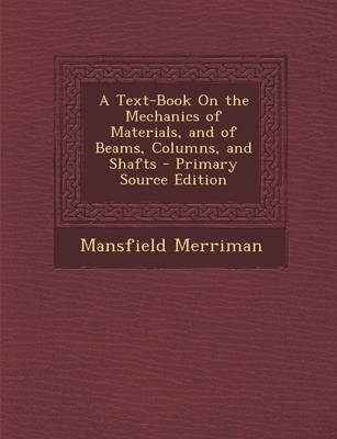 Book cover for Text-Book on the Mechanics of Materials, and of Beams, Columns, and Shafts