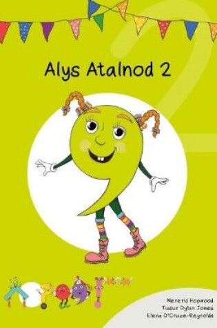 Cover of Cyfres Cymeriadau Difyr: Glud y Geiriau - Alys Atalnod 2