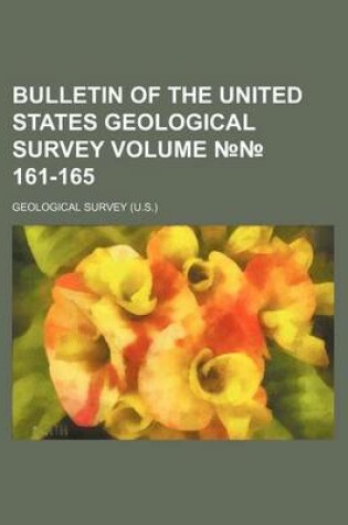 Cover of Bulletin of the United States Geological Survey Volume 161-165