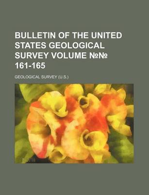 Book cover for Bulletin of the United States Geological Survey Volume 161-165