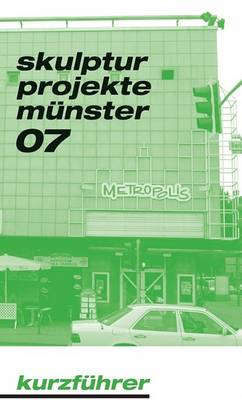 Book cover for Skulptur Projekte Münster 07: Short Guide