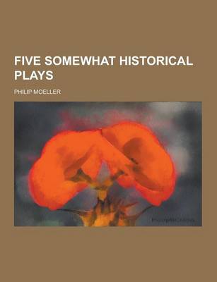 Book cover for Five Somewhat Historical Plays