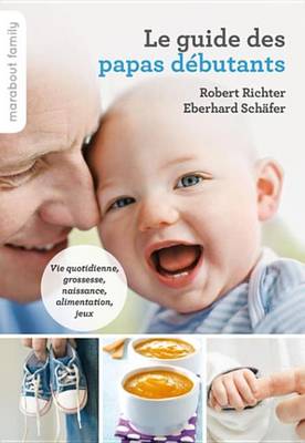 Book cover for Le Guide Pratique Des Papas Debutants