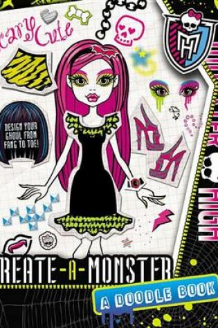 Cover of Monster High: Create-A-Monster: A Doodle Book