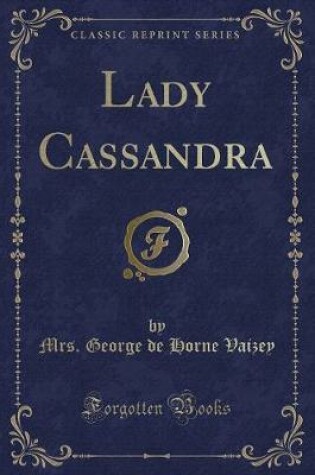 Cover of Lady Cassandra (Classic Reprint)