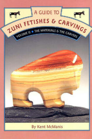 Cover of A Guide to Zuni Fetishes and Carvings, Volume 2