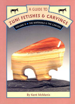 Cover of A Guide to Zuni Fetishes and Carvings, Volume 2
