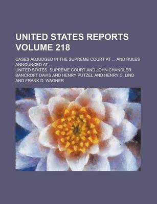 Book cover for United States Reports; Cases Adjudged in the Supreme Court at ... and Rules Announced at ... Volume 218