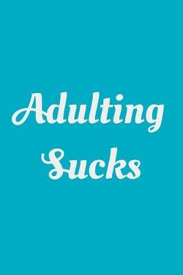 Book cover for Adulting Sucks