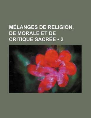 Book cover for Melanges de Religion, de Morale Et de Critique Sacree (2)