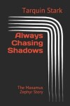 Book cover for Always Chasing Shadows