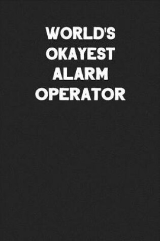 Cover of World's Okayest Alarm Operator